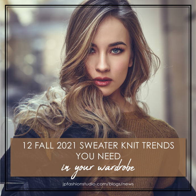 12 Fall 2021 Sweater Knit Trends You Need in Your Wardrobe